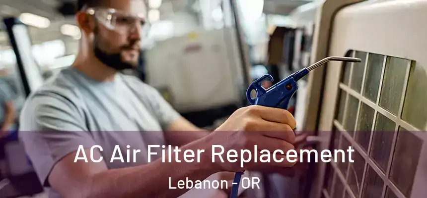  AC Air Filter Replacement Lebanon - OR