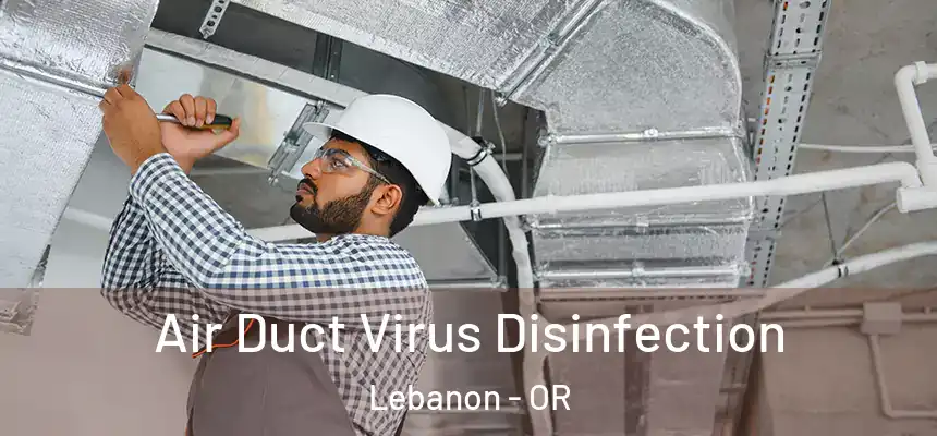  Air Duct Virus Disinfection Lebanon - OR