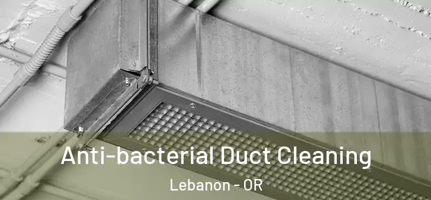  Anti-bacterial Duct Cleaning Lebanon - OR