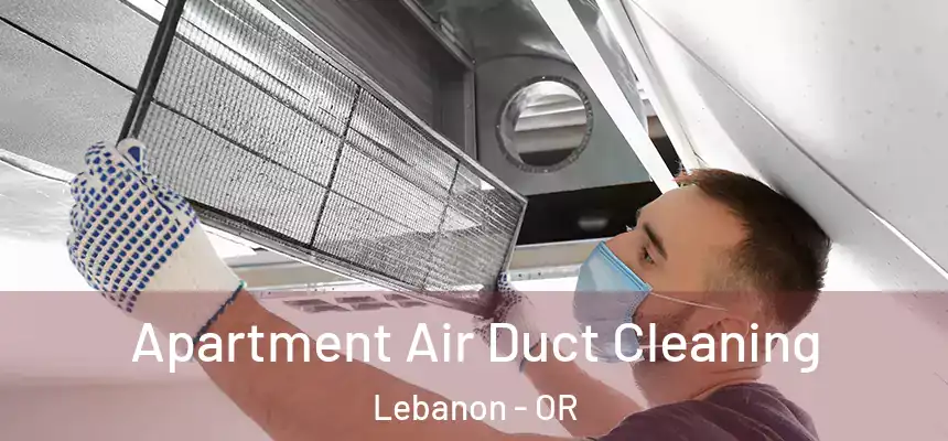  Apartment Air Duct Cleaning Lebanon - OR