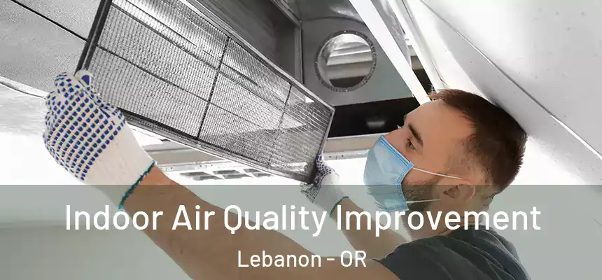  Indoor Air Quality Improvement Lebanon - OR