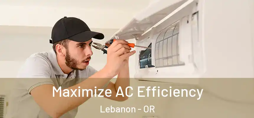  Maximize AC Efficiency Lebanon - OR