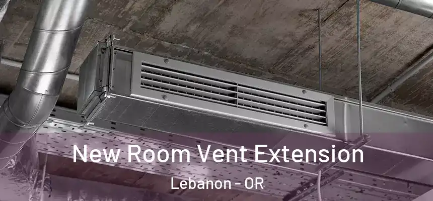  New Room Vent Extension Lebanon - OR