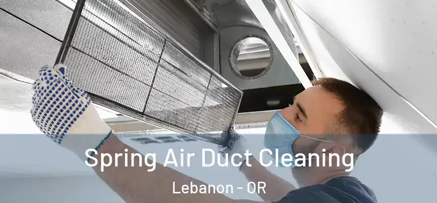  Spring Air Duct Cleaning Lebanon - OR